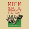 Museu do Imigrante Italiano Eduardo Marcuzzo