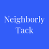 Neighborly Tack