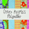 Other Peoples Polyester