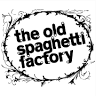 The Old Spaghetti Factory