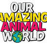 Our Amazing Animal World