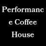 Performance Coffee House