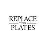 Replace Your Plates