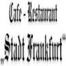 Café - Restaurant „Stadt Frankfurt