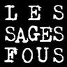 LES SAGES FOUS