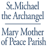 St. Michael the Archangel & Mary Mother of Peace