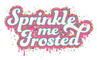 Sprinkle Me Frosted