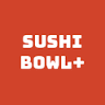 Sushi Bowl+