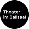 Theater im Ballsaal