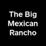 The Big Mexican Rancho