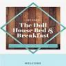 The Doll House Bed and Breakfast
