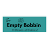 The Empty Bobbin