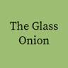 The Glass Onion