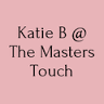 Katie B @ The Master's Touch