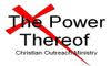 The Power Thereof Christian Outreach Ministry