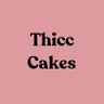 Thicc Cakes