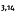 3,14