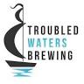 Troubled Waters Brewing