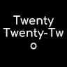 Twenty Twenty-Two