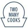 Two Many Cooks