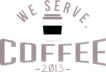 We Serve. Coffee