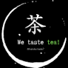We taste tea!