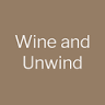 Wine and Unwind