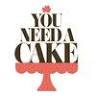 You Need A Cake