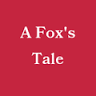 A Fox's Tale