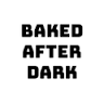 Baked after Dark