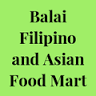 Balai Filipino and Asian Food Mart