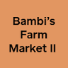 Bambi's Farm Market II @ Hidden Creek Farms