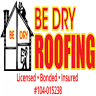 Be Dry Roofing