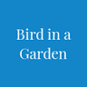 Bird in a Garden, Landscape and Garden Supplies.