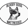 Bloody Good Mattresses