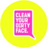 Clean Your Dirty Face