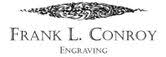 Frank L Conroy Engravers