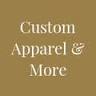 Custom Apparel & More