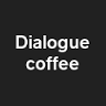 Dialogue coffee