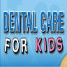 Dental Care For Kids