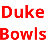 Duke Bowls