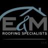 E & M Roofing Specialist