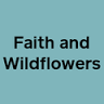 Faith and Wildflowers
