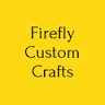 Firefly Custom Crafts