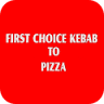 First Choice Kebab To Pizza