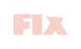 FIX