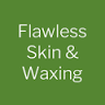 Flawless Skin & Waxing