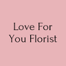 Love For You Florist