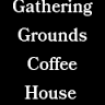 Gathering Grounds Coffee House