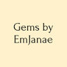 Gems by EmJanae